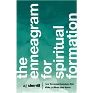 The Enneagram for Spiritual Formation by Sherrill, A. J., 9781587434723
