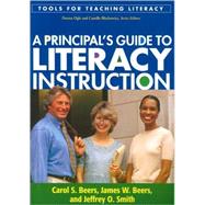 A Principal's Guide to Literacy Instruction by Beers, Carol S.; Beers, James W.; Smith, Jeffrey O., 9781606234723