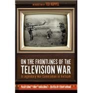 On the Frontlines of the Television War by Hirashiki, Yasutsune; Koppel, Ted; Irving, Terry, 9781612004723
