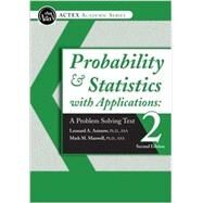 Probability and Statistics with Applications: A Problem Solving Text, 2nd ed. 2015 by Asimow; Maxwell, 9781625424723