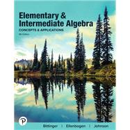 Elementary and Intermediate Algebra: Concepts and Applications [Rental Edition] by Bittinger, Marvin L., 9780137994724