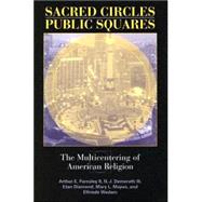 Sacred Circles, Public Squares by Farnsley, Arthur Emery; Demerath, N. J.; Diamond, Etan; Mapes, Mary L.; Wedam, Elfriede; Farnsley, Arthur Emery, 9780253344724