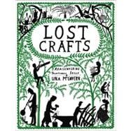 Lost Crafts Rediscovering Traditional Skills by Unknown, 9780550104724