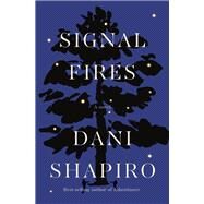 Signal Fires A novel by Shapiro, Dani, 9780593534724