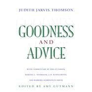 Goodness and Advice by Thomson, Judith Jarvis; Gutmann, Amy; Fisher, Philip; Nussbaum, Martha C.; Schneewind, J. B., 9781400824724