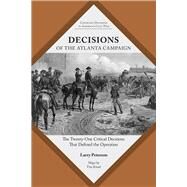 Decisions of the Atlanta Campaign by Peterson, Larry; Kissel, Tim, 9781621904724