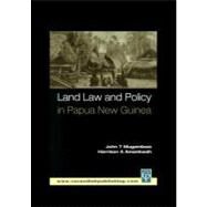 Land Law and Policy in Papua New Guinea by Mugambwa, John T.; Amankwah, Harrison, 9781843144724