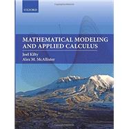Mathematical Modeling and Applied Calculus by Kilty, Joel; McAllister, Alex, 9780198824725