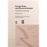 Foreign Policy and Discourse Analysis: France, Britain and Europe by Larsen,Henrik, 9781138874725