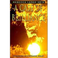 A Case of Brilliance by Hein, Rebecca Lange, 9781401044725