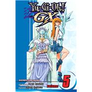 Yu-Gi-Oh! GX, Vol. 5 by Takahashi, Kazuki; Kageyama, Naoyuki, 9781421534725