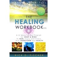The Healing Workbook by Fischer, Rick D., 9781505544725