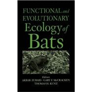 Functional and Evolutionary Ecology of Bats by Zubaid, Akbar; McCracken, Gary F.; Kunz, Thomas, 9780195154726