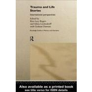 Trauma and Life Stories by Dawson, With Graham; Lacy Rogers, Kim; Leydesdorff, Selma, 9780203064726
