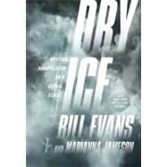 Dry Ice by Evans, Bill; Jameson, Marianna, 9780765324726