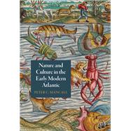 Nature and Culture in the Early Modern Atlantic by Mancall, Peter C., 9780812224726