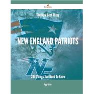 The New Best Thing New England Patriots: 284 Things You Need to Know by Watson, Peggy, 9781488884726
