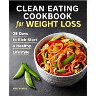Clean Eating Cookbook for Weight Loss by Behnke, Nikki, 9781646114726