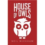 House of Owls by Wickham, Neil, 9781796084726