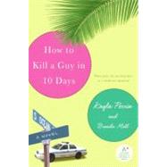 How to Kill a Guy in 10 Days by Perrin, Kayla, 9780060884727