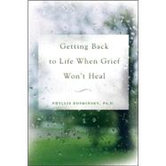 Getting Back to Life When Grief Won't Heal by Kosminsky, Phyllis, 9780071464727
