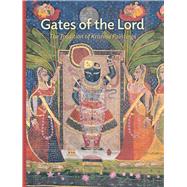 Gates of the Lord by Ghose, Madhuvanti; Ambalal, Amit (CON); Ghose, Madhuvanti (CON); Krishna, Kalyan (CON); Lyons, Tryna (CON), 9780300214727
