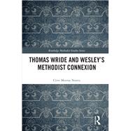 Thomas Wride and Wesleys Methodist Connexion by Norris, Clive Murray, 9780367404727