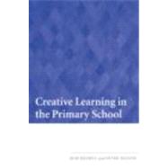 Creative Learning in the Primary School by Jeffrey; Bob, 9780415464727