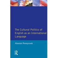 The Cultural Politics of English As an International Language by Pennycook,Alastair, 9780582234727