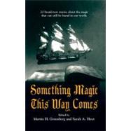 Something Magic This Way Comes by Greenberg, Martin H.; Hoyt, Sarah A., 9780756404727