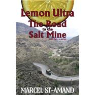 The Road to the Salt Mine by St. Amand, Marcel, 9781500644727