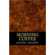 Morning Coffee by Grabow, Jeffrey, 9781500714727