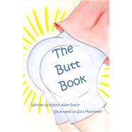 The Butt Book by Black, Nancy Allen; Matheney, Sara, 9781543904727