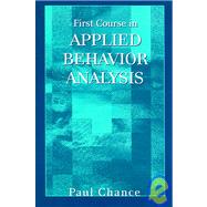 First Course in Applied Behavior Analysis by Chance, Paul, 9781577664727
