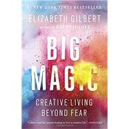 Big Magic by Gilbert, Elizabeth, 9781594634727