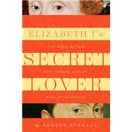 Elizabeth I's Secret Lover by Stedall, Robert, 9781643134727