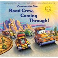 Construction Site: Road Crew, Coming Through! by Rinker, Sherri Duskey; Ford, AG, 9781797204727