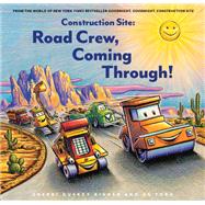 Construction Site: Road Crew, Coming Through! by Rinker, Sherri Duskey; Ford, AG, 9781797204727