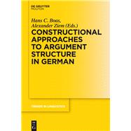 Constructional Approaches to Syntactic Structures in German by Boas, Hans C.; Ziem, Alexander, 9783110454727