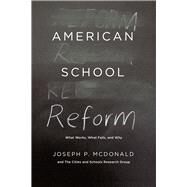 American School Reform by McDonald, Joseph P.; Christman, Jolley Bruce (CON); Corcoran, Thomas B. (CON); Fruchter, Norm (CON); McLaughlin, Milbrey W. (CON), 9780226124728
