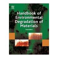 Handbook of Environmental Degradation of Materials by Kutz, Myer, 9780323524728