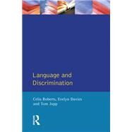 Language and Discrimination by Roberts,Celia, 9781138464728