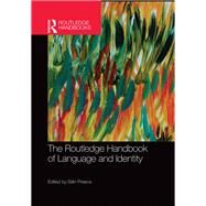 The Routledge Handbook of Language and Identity by Preece; Sian, 9781138774728