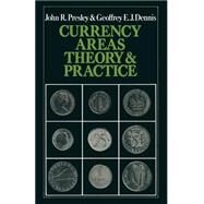 Currency Areas by Presley, John R.; Dennis, G. E. J., 9781349024728