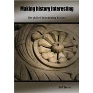 Making History Interesting by Davis, Jeff, 9781505994728