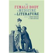The Female Body in Medicine and Literature by Mangham, Andrew; Depledge, Greta, 9781846314728