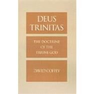 Deus Trinitas The Doctrine of the Triune God by Coffey, David, 9780195124729