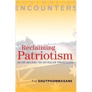 Reclaiming Patriotism: Nation-Building for Australian Progressives by Tim Soutphommasane, 9780521134729