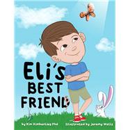 Eli's Best Friend by Kimberling, Kim; Wells, Jeremy, 9780578974729