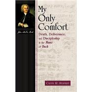 My Only Comfort by Stapert, Calvin R., 9780802844729